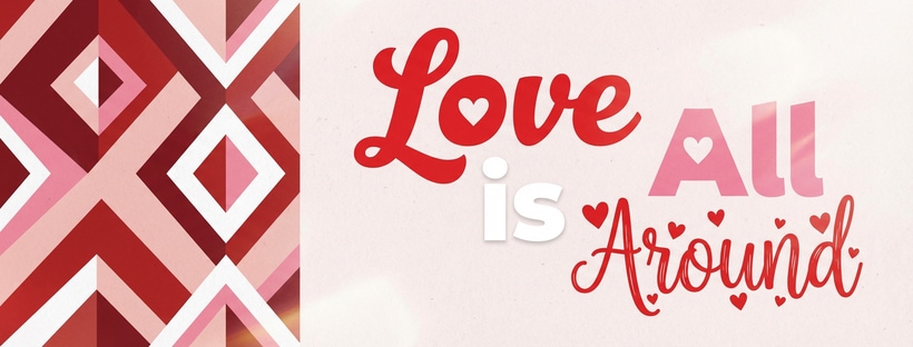 Love is All Around Handwritten Cheerful