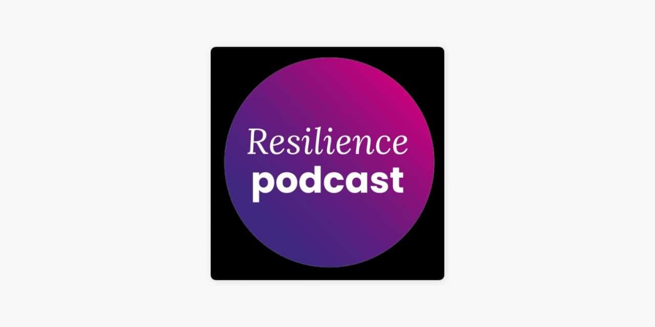 The Resilience Podcast